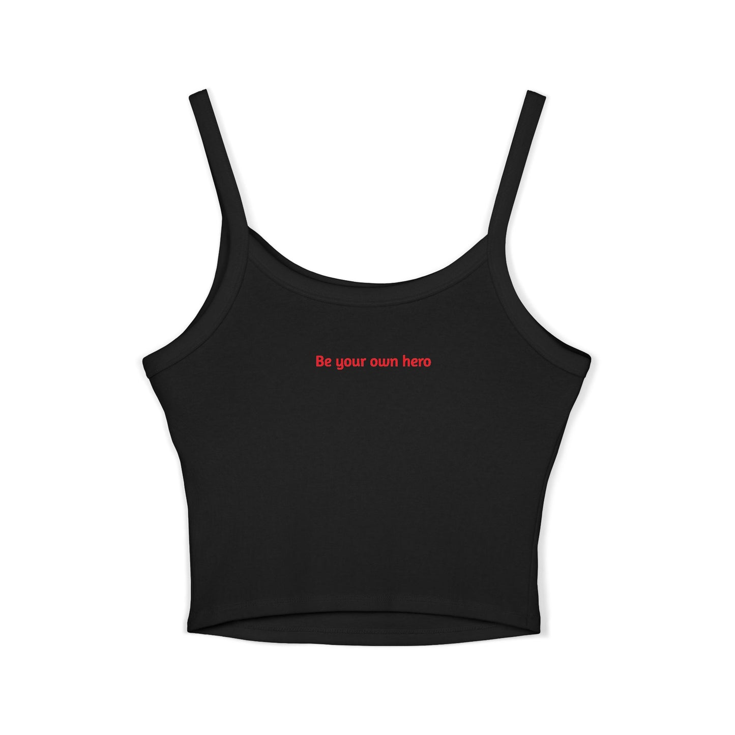 Be your own hero Spaghetti Strap Tank Top